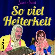 Moni&Manni - So viel Heiterkeit