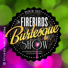 The Firebirds Burlesque Show 17.04.2027 Steintor Variete Halle