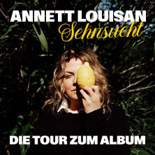 Annett Louisan - Sehnsucht - Live 2026 22.10.2026 Steintor Variete Halle