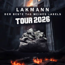 Lakmann - Der beste Tag meines Labels Tour 2026 23.01.2027 Charles Bronson