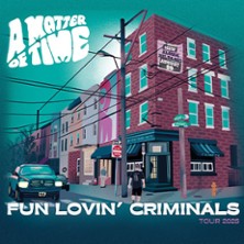 Fun Lovin' Criminals - A Matter Of Time Tour 2025