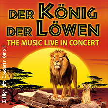 König der Löwen - Live in Concert 13.02.2026 GEORG-FRIEDRICH-HÄNDEL HALLE