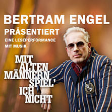 Bertram Engel - Solo - Mit alten Männern spiel´ ich nicht Leipzig