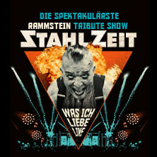 STAHLZEIT - WAS ICH LIEBE LIVE - Die spektakulärste RAMMSTEIN Tribute Show 19.02.2027 Steintor Variete Halle