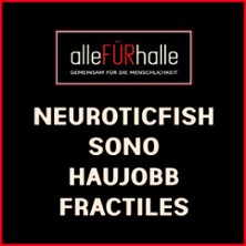 Alle für Halle - Neuroticfish, Sono, Haujobb, Fractiles 31.10.2026 CAPITOL