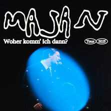 MAJAN - Woher komm’ ich dann? Tour 2025 Leipzig