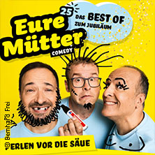 Eure Mütter - Perlen vor die Säue - Das Best of zum Jubiläum 01.05.2027 Steintor Variete Halle