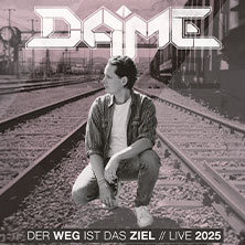DAME - Der Weg ist das Ziel - Live 2025