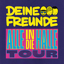 Deine Freunde - Alle in die Halle - Tour 2025 Leipzig