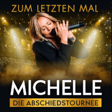 MICHELLE - Zum letzten Mal - Flutlicht - Die Tournee 2026 Leipzig