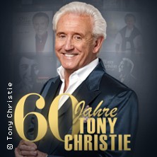 60 Jahre Tony Christie - Die große Jubiläumstour 2027 21.04.2027 Konzerthalle Ulrichskirche