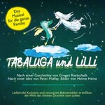 Tabaluga und Lilli - Das drachenstarke Musical für die ganze Familie