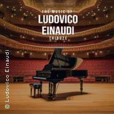 The Music of Ludovico Einaudi - Tribute-Klavierkonzert 28.01.2027 GEORG-FRIEDRICH-HÄNDEL HALLE