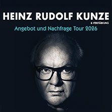 Heinz Rudolf Kunze & Verstärkung - Angebot und Nachfrage Tour 20.10.2026 GEORG-FRIEDRICH-HÄNDEL HALLE