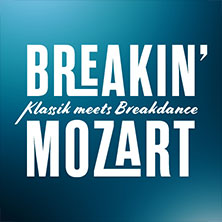 Breakin' Mozart - Klassik meets Breakdance 25.04.2027 Steintor Variete Halle