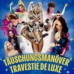 Täuschungsmanöver - Travestie de Luxe