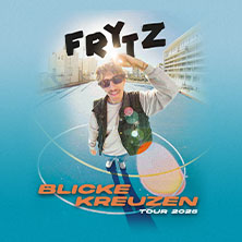 frytz - Blicke Kreuzen Tour