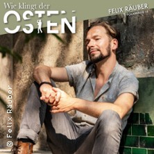 Felix Räuber - Wie klingt der Osten - Die Reise geht weiter 23.04.2027 Konzerthalle Ulrichskirche
