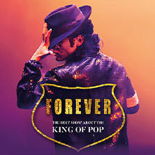Forever - The Best Show About The King Of Pop Leipzig