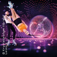 Disco Fever - Varieté goes 70s | Krystallpalast Varieté Leipzig