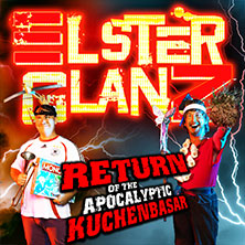 Elsterglanz - Return Of The Apocalyptic Kuchenbasar 29.12.2026 Steintor Variete Halle