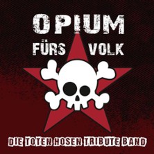 Opium fürs Volk - Die Toten Hosen Tribute 17.04.2026 Capitol Halle